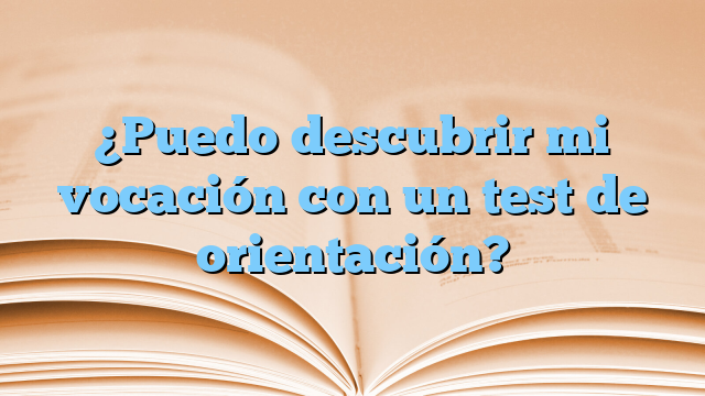 ️】¿Puedo descubrir mi vocación con un test de orientación? | MisEstudios.es